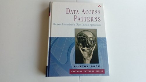 Stock image for Data Access Patterns: Database Interactions in Object-Oriented Applications for sale by The Maryland Book Bank