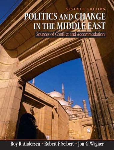 Stock image for Politics and Change in the Middle East: Sources of Conflict and Accomodation, Seventh Edition for sale by Wonder Book