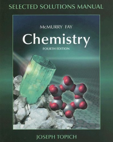 Chemistry Selected Solutions Manual McMurry and Fay' 4th ed (9780131402140) by Joseph Topich