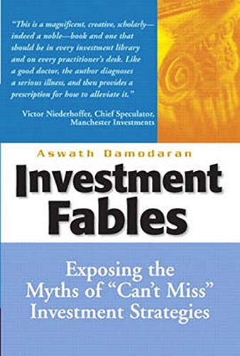 Stock image for Investment Fables: Exposing the Myths of Cant Miss Investments Strategies for sale by Goodwill Books