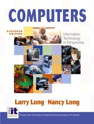 Computers: Information Technology in Perspective, 11th Edition (9780131405721) by Long, Larry; Long, Nancy