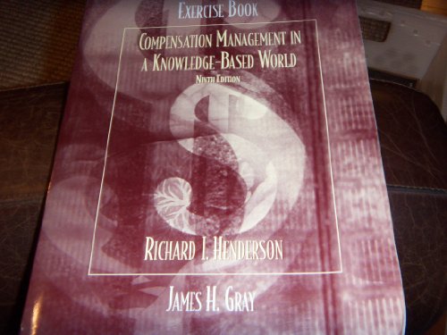 Imagen de archivo de Exercise Book for Compensation Management in a Knowledge-Based World, 9th edition a la venta por Blue Vase Books