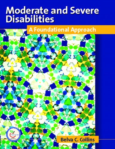 9780131408104: Moderate and Severe Disabilities: A Foundational Approach