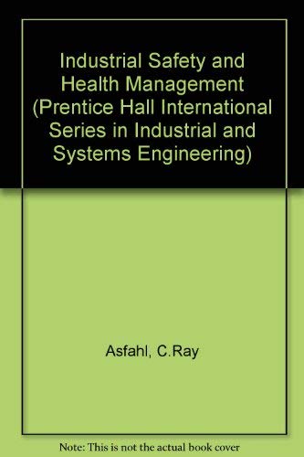 Stock image for Industrial Safety and Health Management (Prentice Hall International Series in Industrial and Systems Engineering) for sale by Once Upon A Time Books
