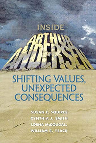 9780131408968: Inside Arthur Andersen: Shifting Values, Unexpected Consequences