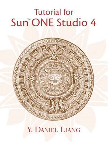 Tutorial for Sun ONE Studio 4.0 Update, Community Edition (9780131410800) by Liang, Y. Daniel