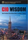 Imagen de archivo de Cio Wisdom: Best Practices from Silicon Walley's Leading It Experts a la venta por SecondSale