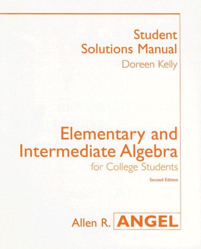 Elementary and Intermediate Algebra for College Students: Student Solutions Manual (9780131411234) by Kelly, Doreen