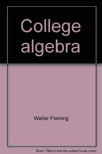 College algebra (9780131416062) by Fleming, Walter