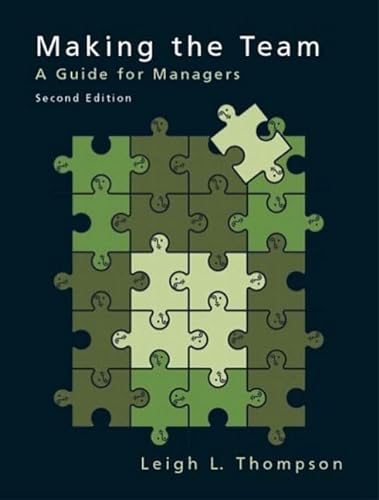 9780131416581: Making the Team: A Guide for Managers: A Guide for Managers: United States Edition