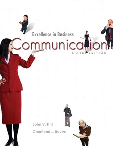 Excellence in Business Communication (9780131419650) by Thill, John V.; Bovee, Courtland L.