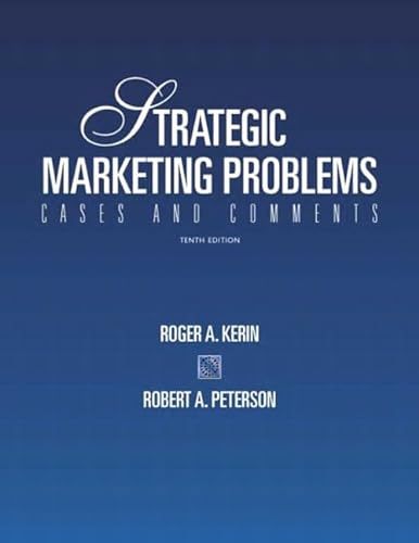 Strategic Marketing Problems: Cases and Comments, 10th Edition (9780131421844) by Roger A. Kerin; Robert A. Peterson