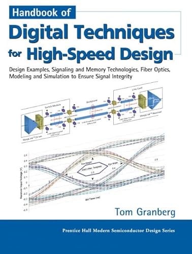 9780131422919: Handbook of Digital Techniques for High-Speed Design: Design Examples, Signaling and Memory Technologies, Fiber Optics, Modeling and Simulation to Ensure Signal Integrity
