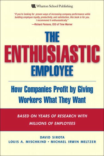 Stock image for The Enthusiastic Employee: How Companies Profit by Giving Workers What They Want for sale by SecondSale