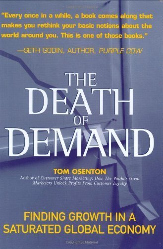 Stock image for The Death of Demand: Finding Growth in a Saturated Global Economy (Financial Times Prentice Hall Books) for sale by SecondSale