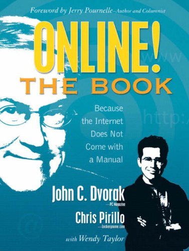 Online!: The Book (9780131423633) by Dvorak, John C.; Pirillo, Chris; Taylor, Wendy