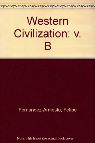 XLD Western Civilization, Volume B (9780131423794) by Fernandez-Armesto, Felipe