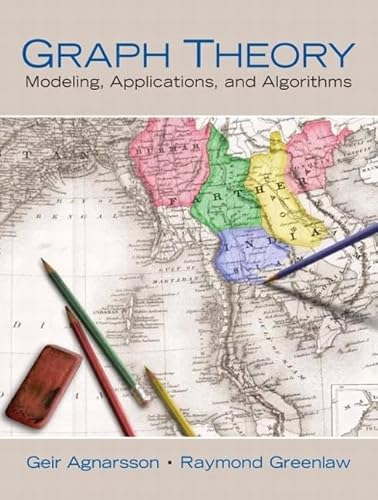 Graph Theory: Modeling, Applications, and Algorithms (9780131423848) by Agnarsson, Geir; Greenlaw, Raymond