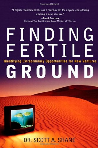 Imagen de archivo de Finding Fertile Ground: Identifying Extraordinary Opportunities For New Ventures a la venta por HPB-Emerald