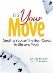 Beispielbild fr It's Your Move : Dealing Yourself the Best Cards in Life and Work zum Verkauf von Better World Books