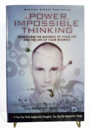 Stock image for The Power Of Impossible Thinking: Transform The Business Of Your Life & The Life Of Your Business for sale by Decluttr