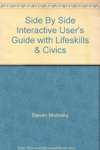 Side By Side Interactive User's Guide with Lifeskills & Civics (9780131425040) by Steven Molinsky; Bill Bliss