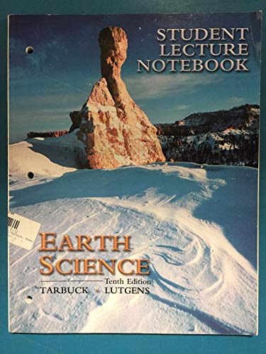 Earth Science: Student Lecture Notebook (9780131425170) by Tarbuck, Edward J.; Lutgens, Frederick K.