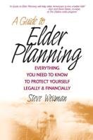 Imagen de archivo de A Guide to Elder Planning: Everything You Need to Know to Protect Yourself Legally & Financially a la venta por SecondSale