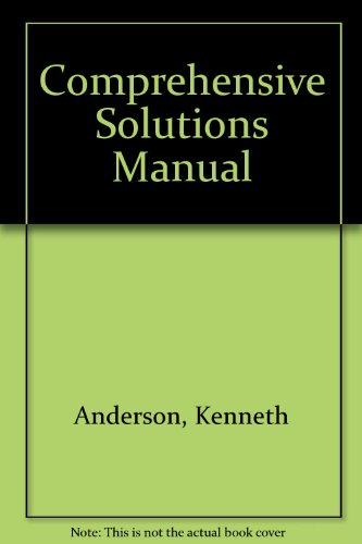 Comprehensive Solutions Manual (9780131425415) by Kenneth Anderson; John Kramer; Thomas Pope