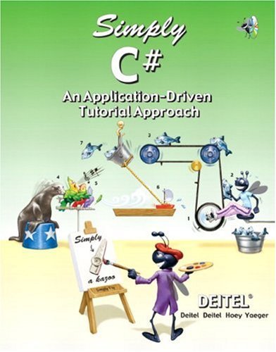 Simply C# An Application-Driven Tutorial Approach (9780131426412) by Deitel, Harvey M.; Deitel, Paul J.; Hoey, Tim; Yaeger, Cheryl H.