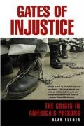 Beispielbild fr Gates of Injustice : The Crisis in America's Prisons zum Verkauf von Better World Books