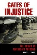 Imagen de archivo de Gates of Injustice : The Crisis in America's Prisons a la venta por Better World Books