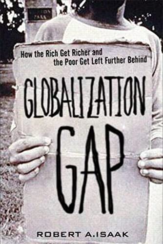 Beispielbild fr The Globalization Gap : How the Rich Get Richer and the Poor Get Left Further Behind zum Verkauf von Better World Books