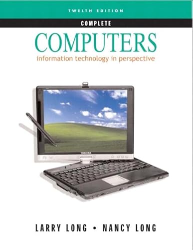 Computers: Information Technology in Perspective : Complete (9780131432352) by Long, Larry; Long, Nancy