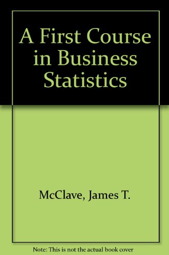 9780131432512: A First Course in Business Statistics