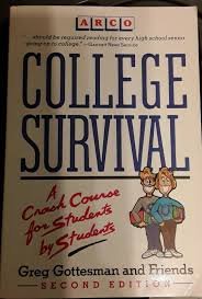 College Survival: A Crash Course for Student by Students (Arco College Survival) (9780131432987) by Gottesman, Greg