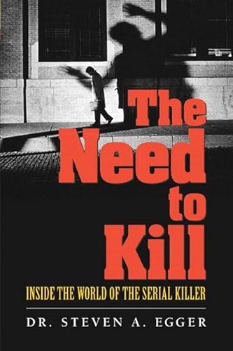 9780131433441: The Need to Kill: Inside the World of the Serial Killer