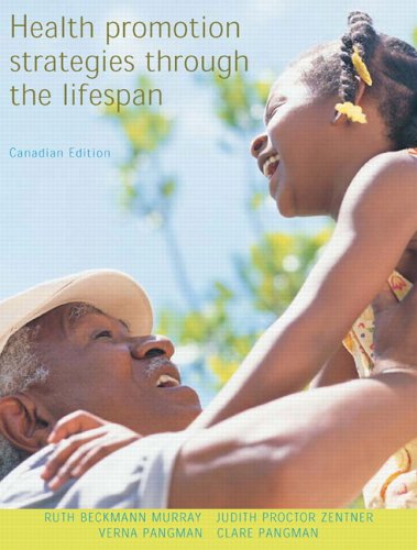Stock image for Health Promotion Strategies Through the Lifespan, Canadian Edition Murray Ed.D MSN RN CS , Ruth Beckmann; Zentner RN MA , Judith Proctor; Pangman, Verna C. and Pangman, Clare for sale by Aragon Books Canada