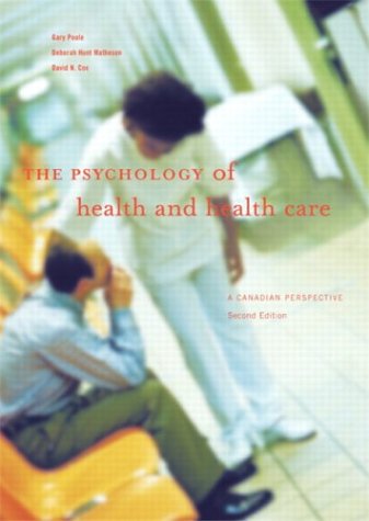 The Psychology of Health and Health Care: A Canadian Perspective (9780131433663) by Deborah Hunt Matheson; David N. Cox