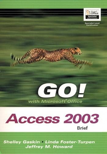 Go! With Microsoft Office Access 2003: Brief (9780131434288) by Foster-Turpen, Linda; Gaskin, Shelley