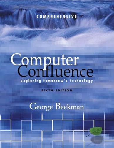 Stock image for Computer Confluence: 6th Exploring Tomorrow's Technology Comprehensive Edition for sale by a2zbooks