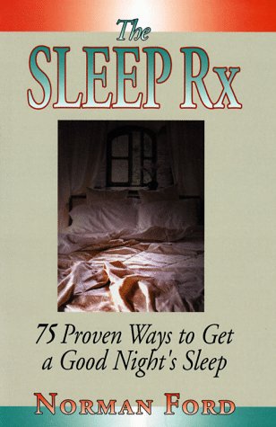 Stock image for The Sleep RX: 75 Proven Ways to Get a Good Night's Sleep for sale by ThriftBooks-Atlanta