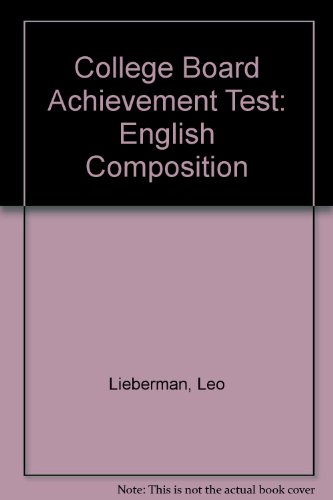 College Board Achievement Test: English Composition (9780131449657) by Leo Lieberman Jeffrey Spielberger; Jeffrey Spielberger