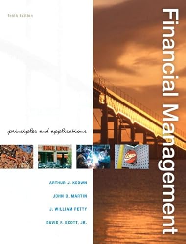 Financial Management: Principles and Applications (9780131450653) by Keown, Arthur J.; Petty, J. William; Martin, John D.; Scott, David F., Jr.