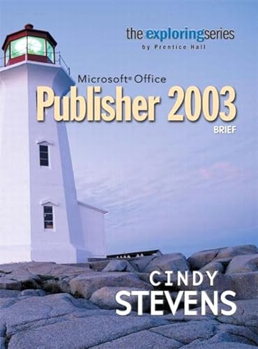 Microsoft Office Publisher 2003 Brief (The Exploring Office Series) (9780131450998) by Stevens, Cindy