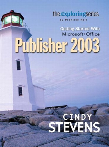 Getting Started With Microsoft Office Publisher 2003 (Exploring Office Series) (9780131451001) by Stevens, Cindy