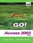 Go! With Microsoft Office Access 2003 (Go! With Microsoft Office 2003) (9780131451018) by Foster-Turpen, Linda