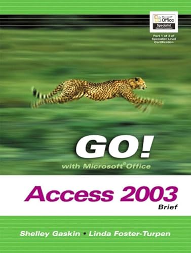 Stock image for GO! with Microsoft Office Access 2003 Brief- Adhesive Bound (Go! With Microsoft Office 2003) Gaskin, Shelley and Foster-Turpen, Linda for sale by Textbookplaza