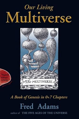 Stock image for Our Living Multiverse: A Book of Genesis in 0+7 Chapters for sale by HPB-Emerald