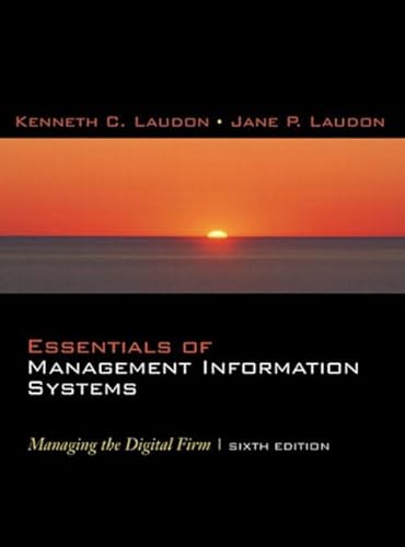 Essentials of Management Information Systems: Managing the Digital Firm (9780131451445) by Laudon, Kenneth C.; Laudon, Jane P.